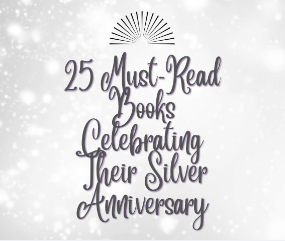 25 Must-Read Books Celebrating Their Silver&nbsp;Anniversary